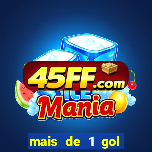 mais de 1 gol estrela bet